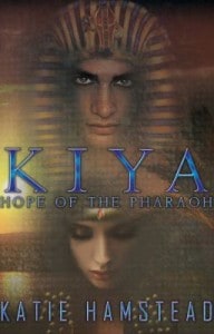 Kiya: Hope of the Pharaoh by Katie Hamstead.