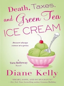 Death Taxes and Green Tea Ice Cream by Diane Kelly
