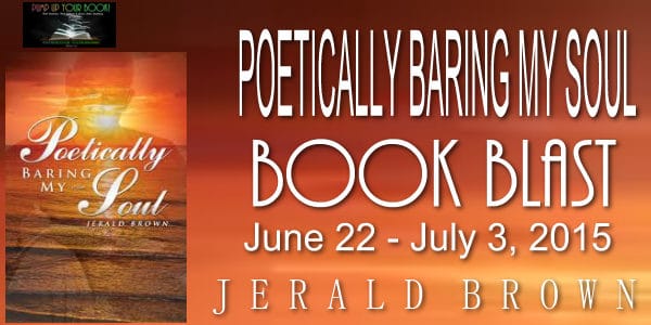 Poetically Barring My Soul by Jerald Brown