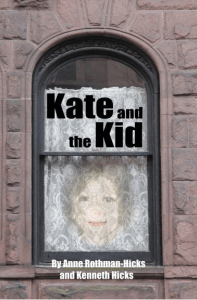 Kate and the Kid by Anne Rothman-Hicks & Kenneth Hicks
