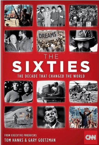 The Sixties CNN: The Decade that Changed the World