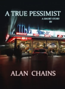 A True Pessimist by Alan Chains Book Review
