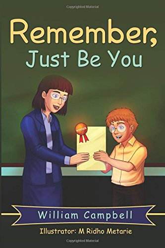 Remember, Just Be You by William Campbell