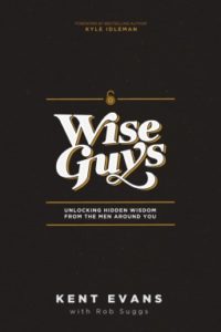 Wise Guys by Kent Evans