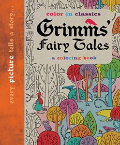 Grimm’s Fairy Tales: Color in Classics