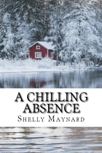 A Chilling Absence by Shelly Maynard