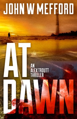 AT Dawn (An Alex Troutt Thriller, Book 4)
