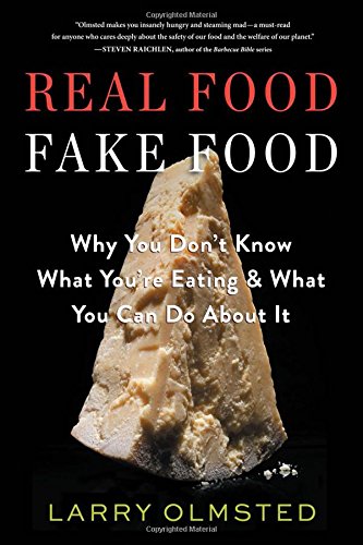Real Food Fake Food by Larry Olmsted