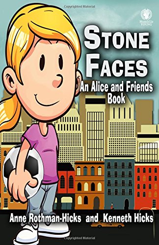 Stone Faces: An Alice and Friends Book