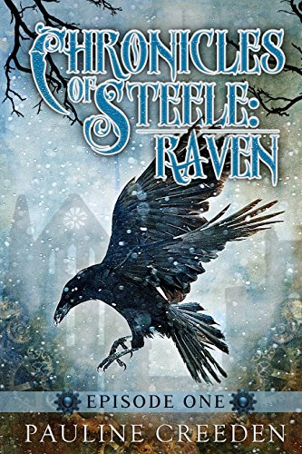 Steampunk Fantasy Book: Raven by Pauline Creeden