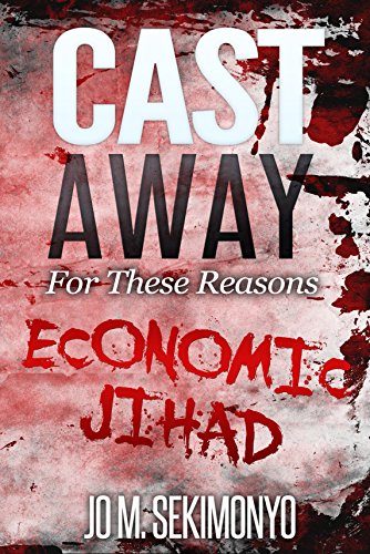 Cast Away: For These Reasons: Economic Jihad