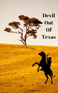 Devil Out of Texas by Roger Raffee