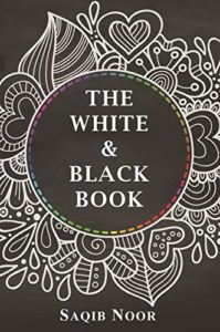 The White and Black Book by Saqib Noor