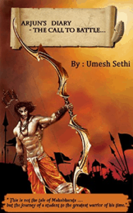 Arjun's Diary - The Call to Battle by Umesh Sethi