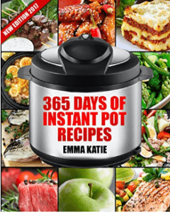 Instant Pot: 365 Days of Instant Pot Recipes by Emma Katie