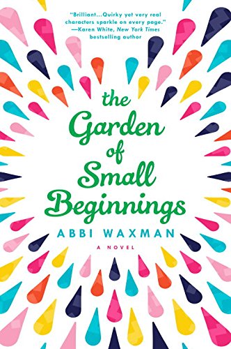 The Garden of Small Beginnings by Abbi Waxman