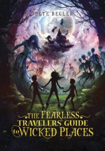 The Fearless Travelers Guide to Wicked Places by Pete Begler will take any reader on a magical journey they won't forget.