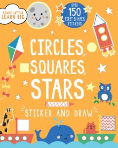 Sticker and Draw Circles, Squares, Stars (Start Little Learn Big)