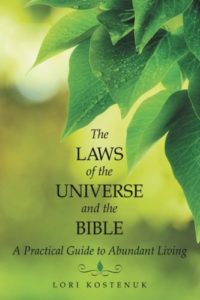 The Laws of the Universe and the Bible by Lori Kostenuk