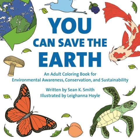 Environmental Awareness Coloring Book: You Can Save the Earth