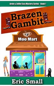 Brazen Gambit: Arnie & Zellie Cozy Mystery Series Book 1