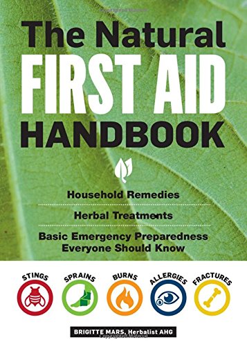 The Natural First Aid Handbook by Brigitte Mars