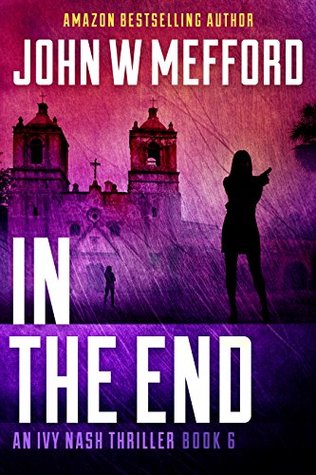 In the End by John W Mefford