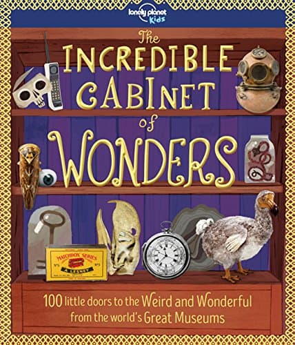 The Incredible Cabinet of Wonders by Lonely Planet Kids