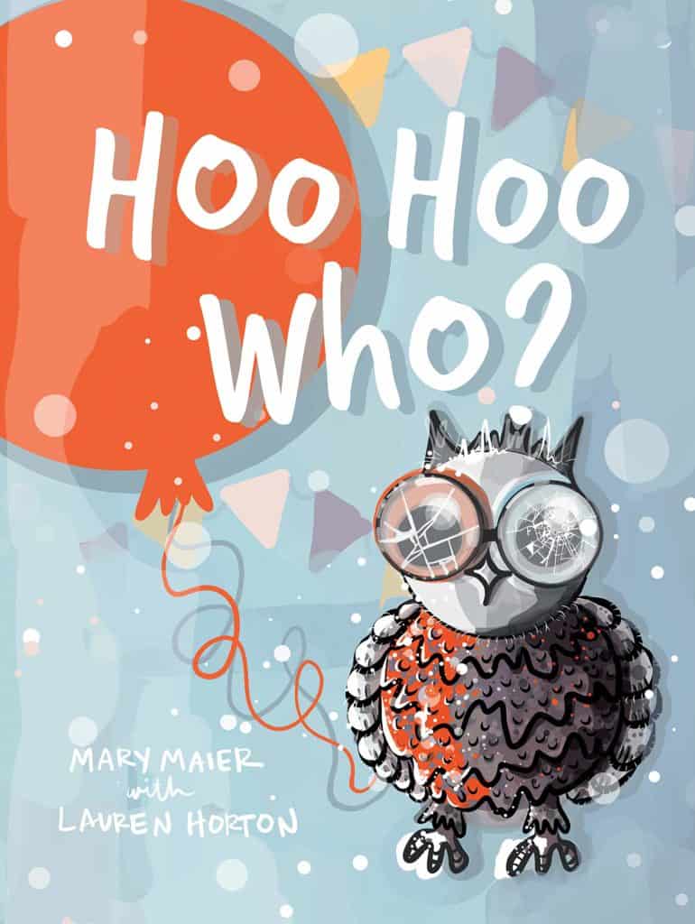 Hoo Hoo Who? written and illustrated by Mary Maier