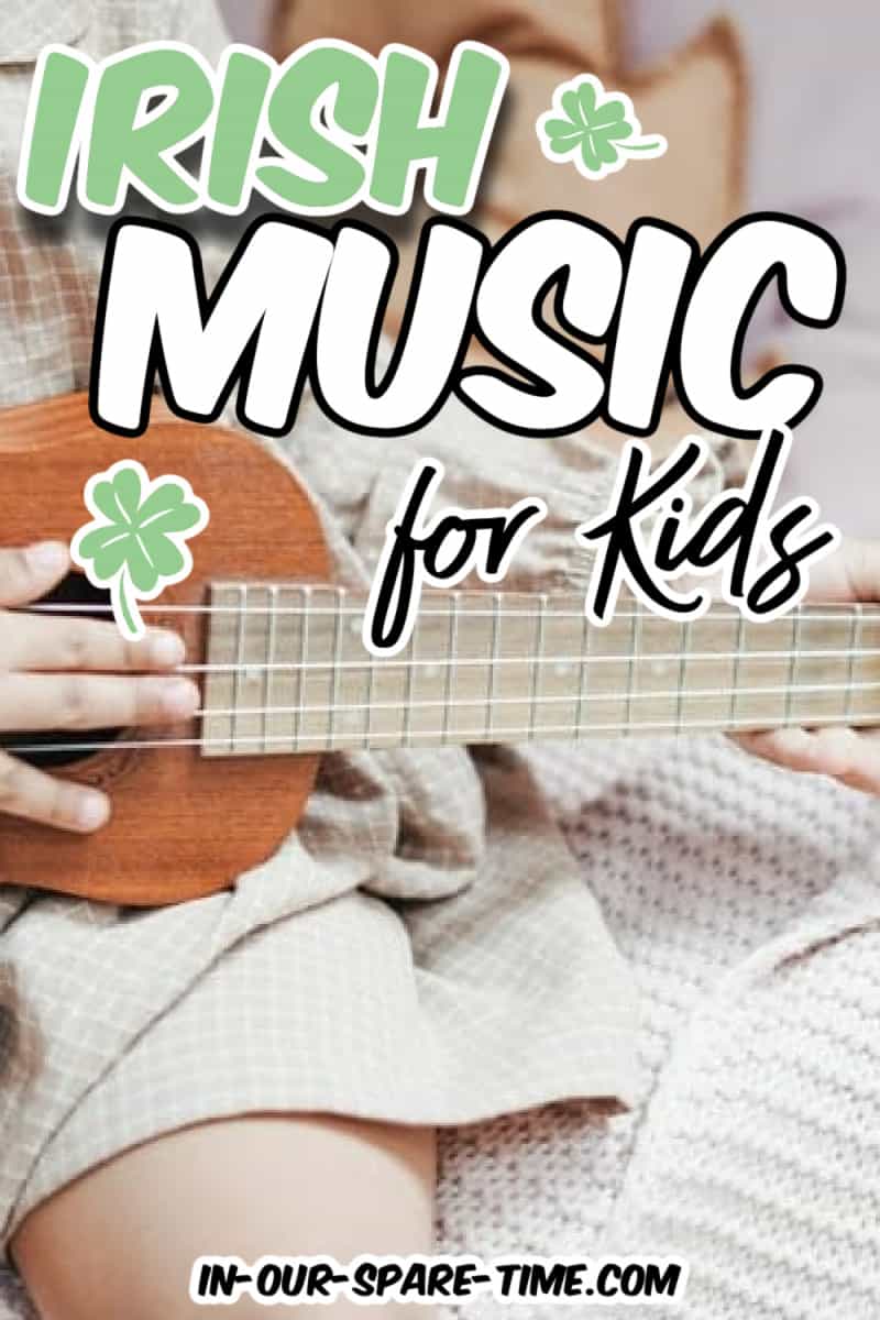 Looking for Irish music for kids? Check out these traditional Irish songs and fun Irish music to help celebrate St. Patrick's Day.